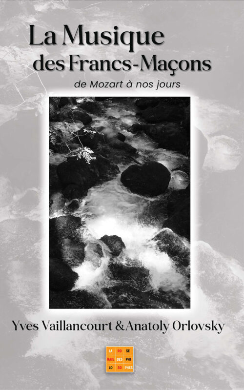 La Musique des Francs-Maçons : De Mozart à Nos Jours – Yves Vaillancourt & Anatoly Orlovsky