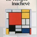 Le Temple inachevé : La Franc-Maçonnerie en 66 questions et 9 documents