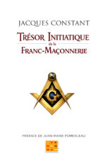 Trésor Initiatique de la Franc-Maçonnerie – Jacques Constant